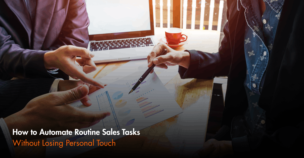 How to Automate Routine Sales Tasks Without Losing Personal Touch